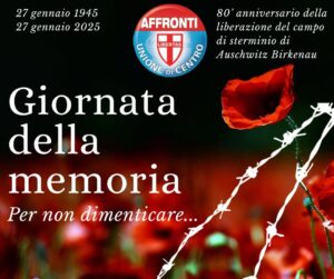 Giornata della Memoria – 27 Gennaio 1945 – 27 Gennaio 2025 – 80esimo anniversario della liberazione del campo di sterminio di Auschwitz – Birkenau